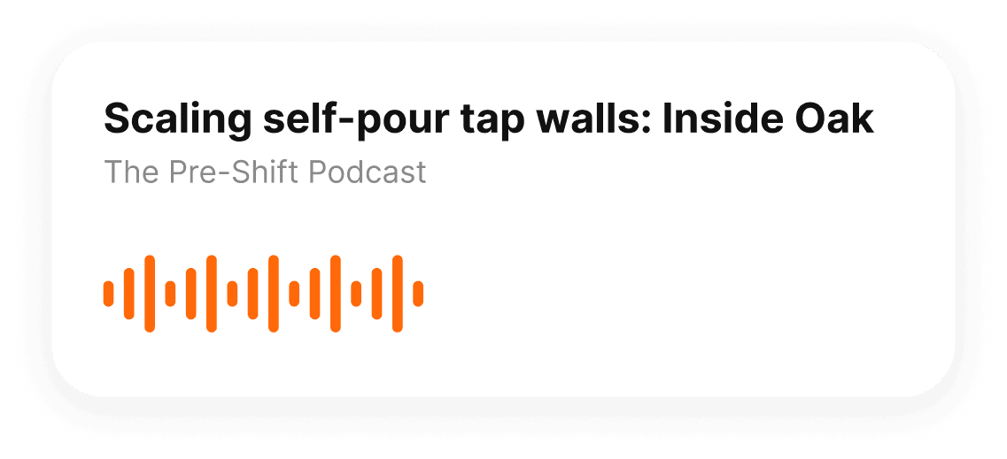 The Pre-Shift Podcast episode "Scaling self-pour tap walls: Inside Oak"