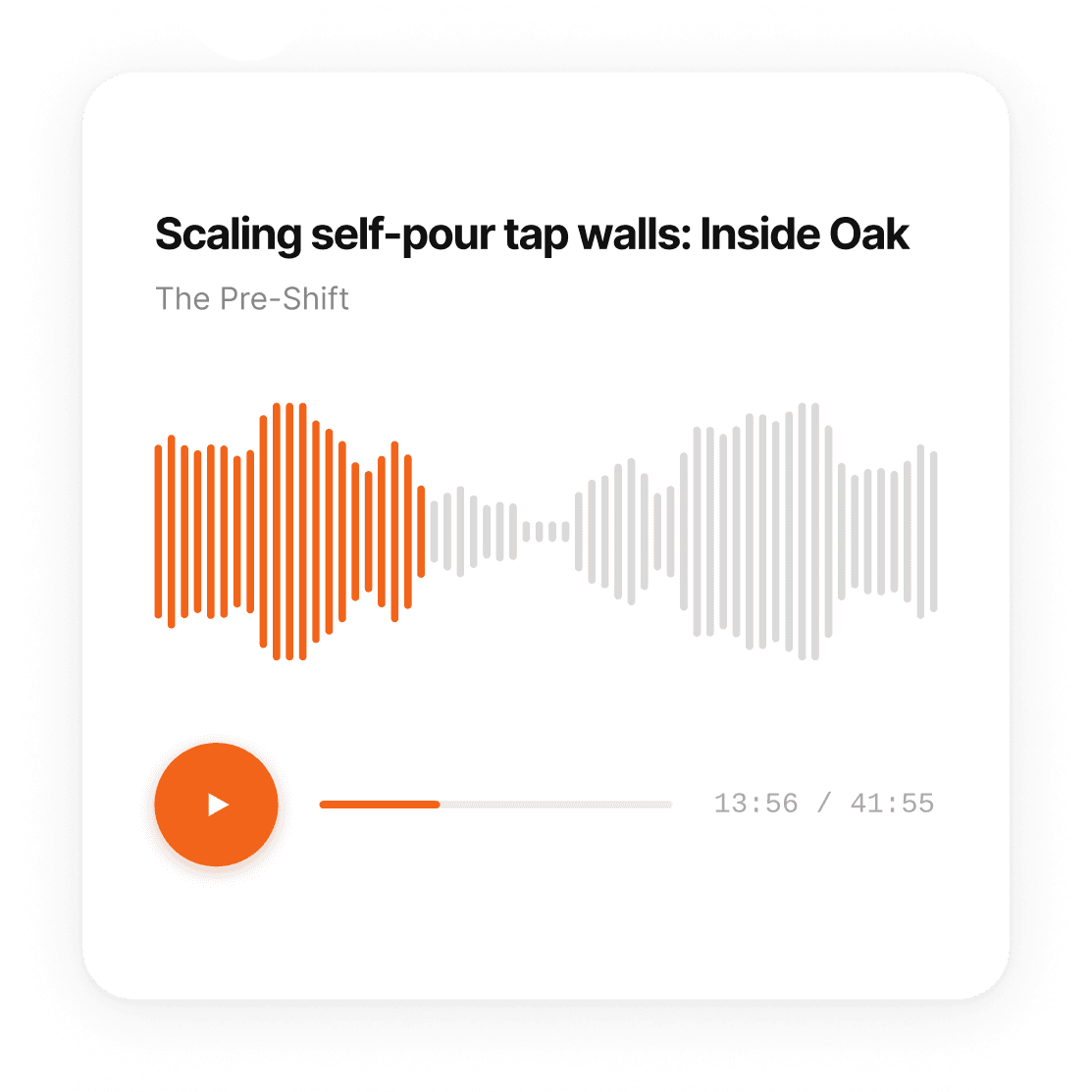 The Pre-Shift player showing the episode "Scaling self-pour tap walls: Inside Oak"