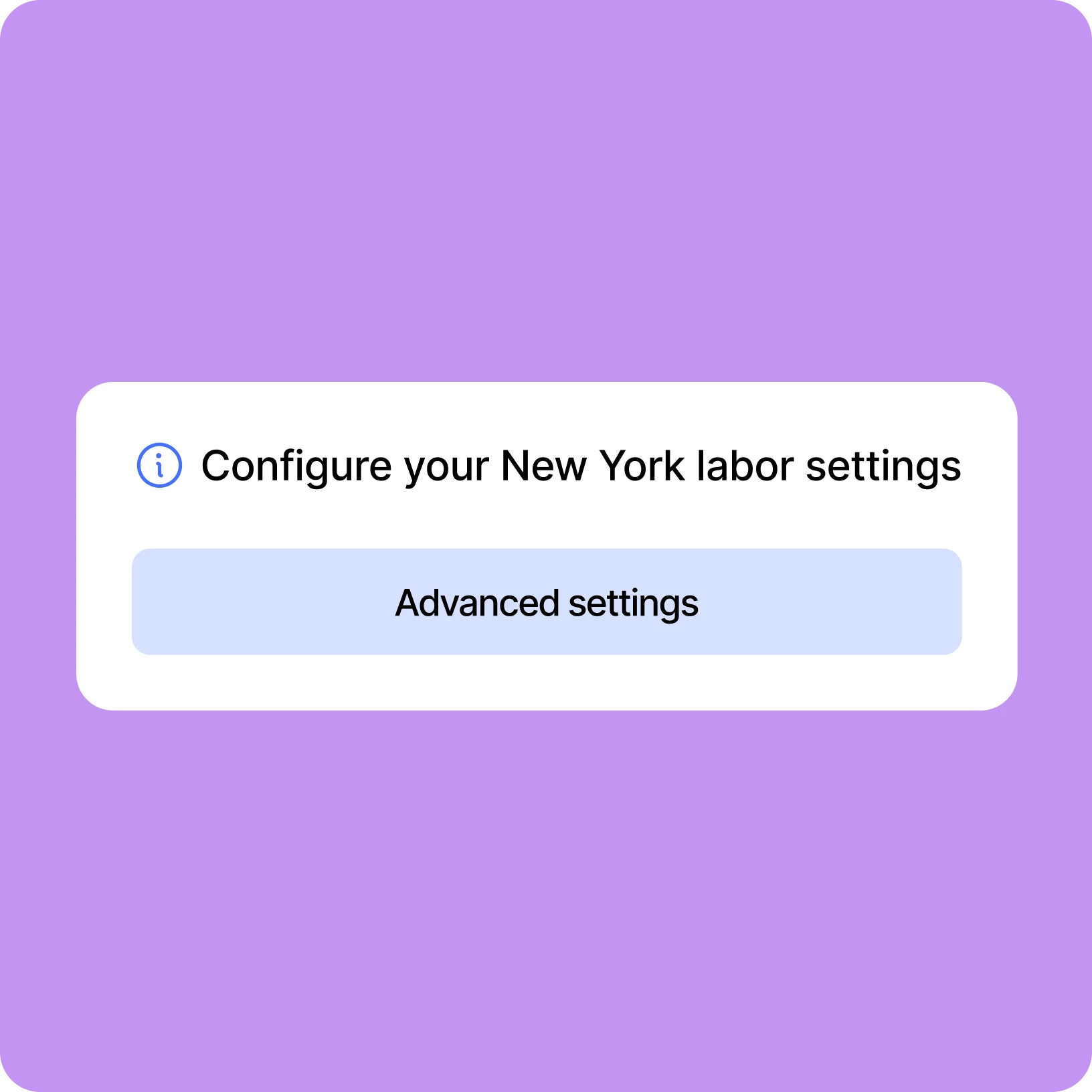 Prompt to configure New York labor settings with an advanced settings button