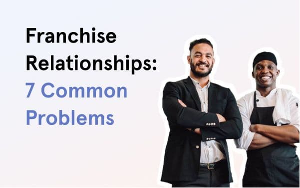 Franchise relationships: addressing 7 common issues.